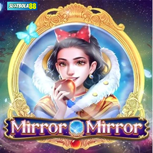 Mirror Mirror